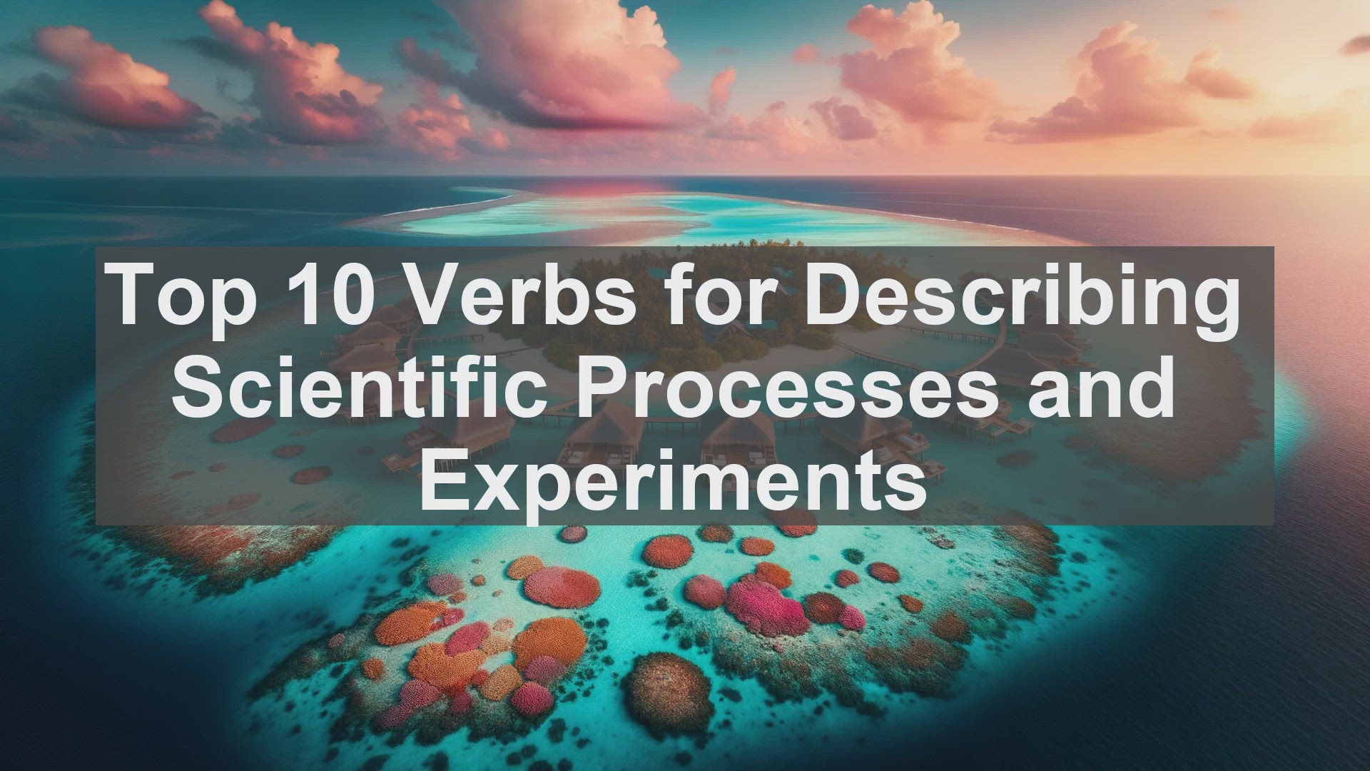 'Video thumbnail for Top 10 Verbs for Describing Scientific Processes and Experiments'
