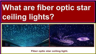 'Video thumbnail for What are fiber optic star ceiling lights?'