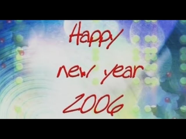 Video thumbnail for Happy New Year 2006