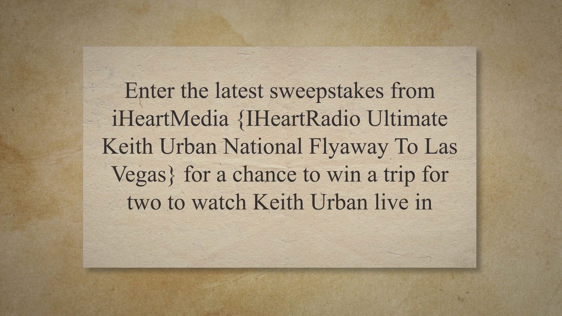 Video thumbnail for IHeartRadio Ultimate Keith Urban National Flyaway To Las Vegas - Win A Trip For 2 Vegas For A Keith Urban Concert & More