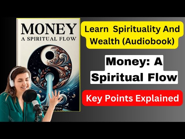 'Video thumbnail for Money A Spiritual Flow by Justice O. Malcolm - Audiobook Key Points Explained'