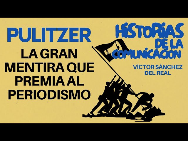 Video thumbnail for Historias de la Comunicación:Pulitzer, premios de las Fake News por hundir a España 🇪🇸⚓️