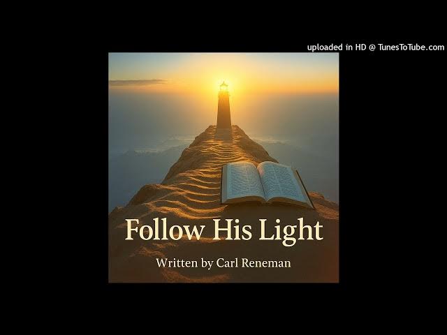 Video thumbnail for Follow His Light. Written by Carl Reneman