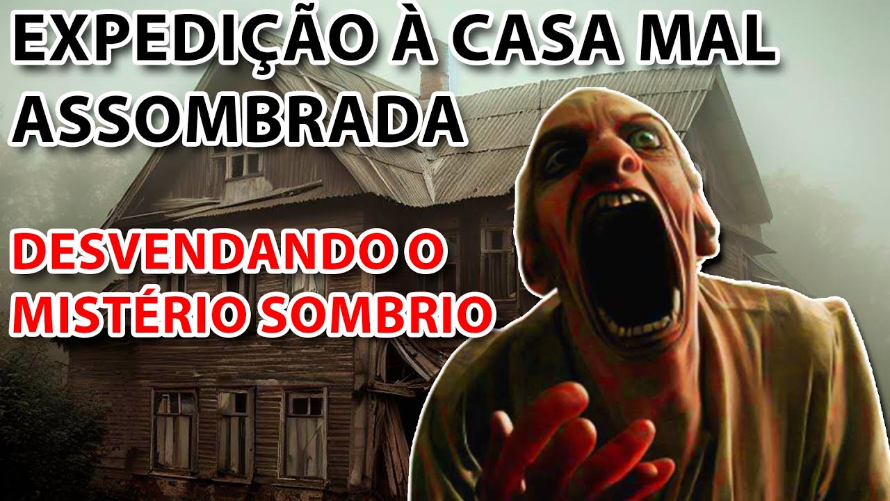 Video thumbnail for Expedição à Casa Mal Assombrada Desvendando o Mistério Sombrio