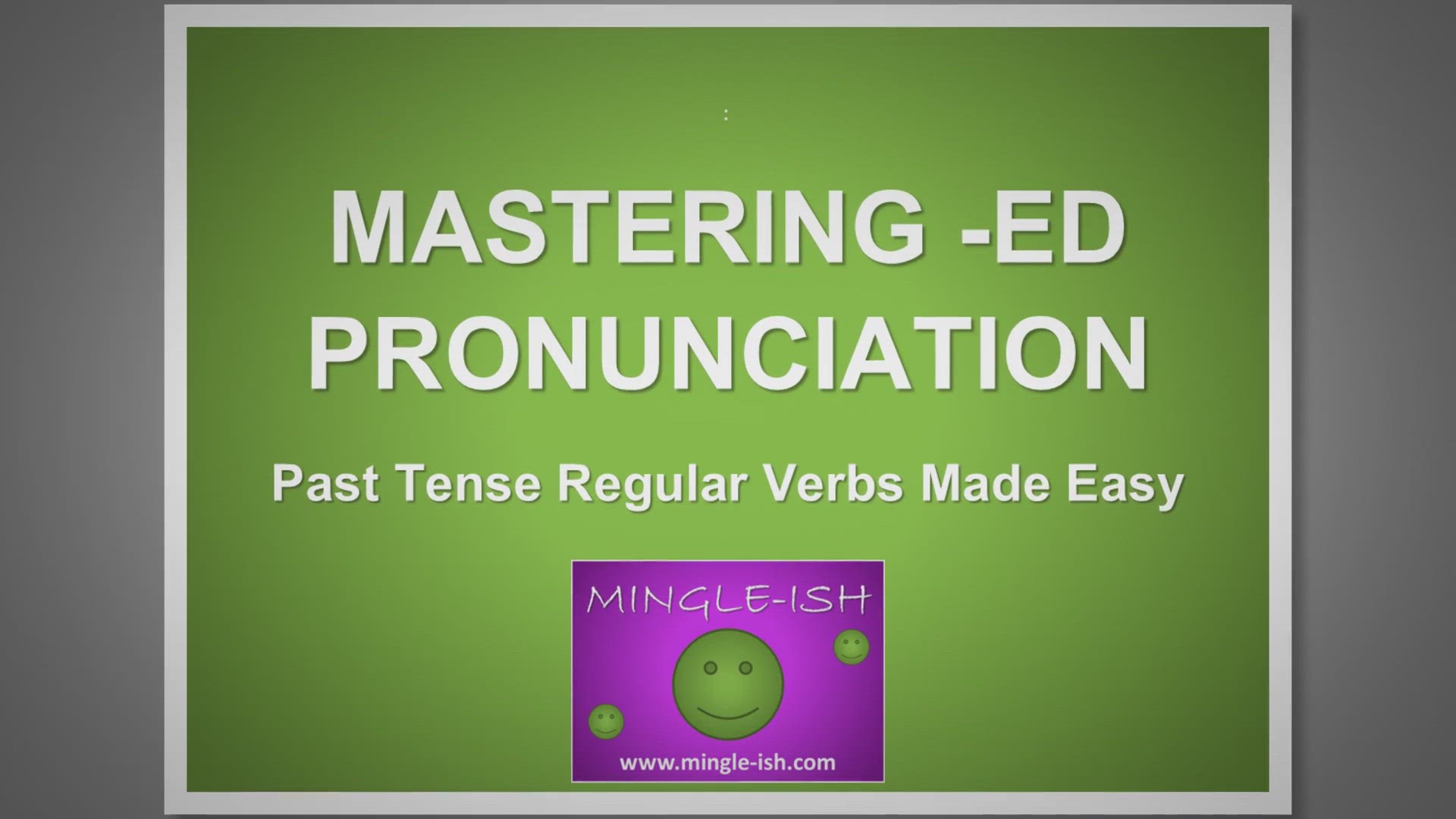 'Video thumbnail for Mastering -ED Pronunciation: Past Tense Regular Verbs Made Easy'