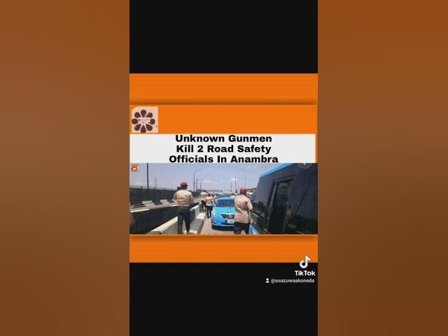 Video thumbnail for Unknown Gunmen Kill 2 Road Safety Officials In Anambra