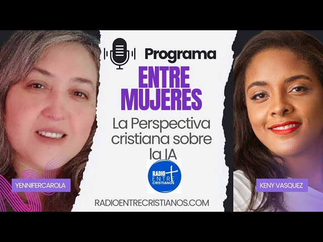 Video thumbnail for LA PERSPECTIVA CRISTANA SOBRE LA IA - ENTREMUJERES