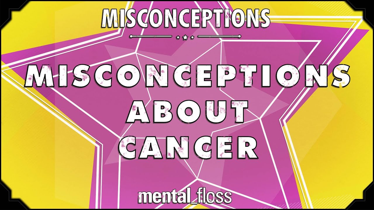Video thumbnail for Misconceptions about Cancer - mental_floss on YouTube (Ep. 39) | Mental Floss