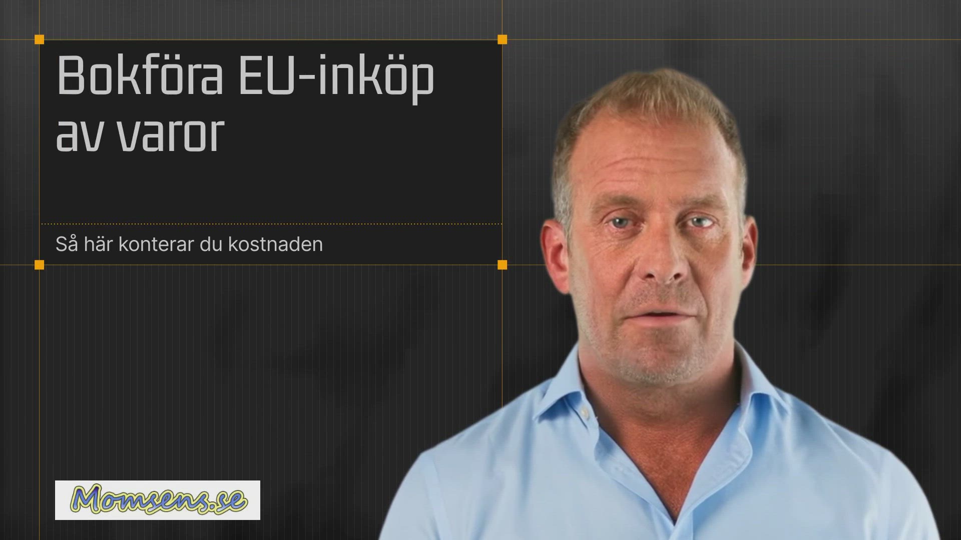 'Video thumbnail for Bokföra EU-inköp av varor'