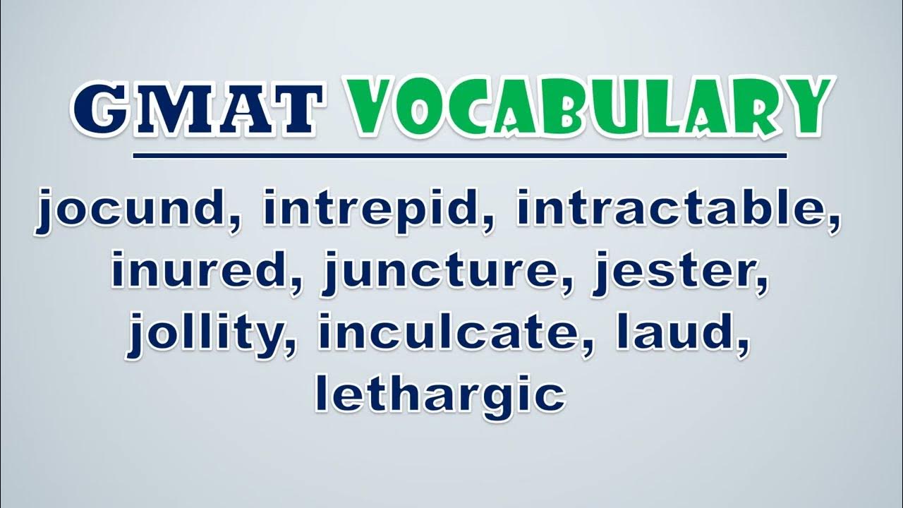 'Video thumbnail for GMAT Vocabulary: Jocund, Intrepid, Intractable, Inured, Juncture, Jester, Jollity, Inculcate, Laud'
