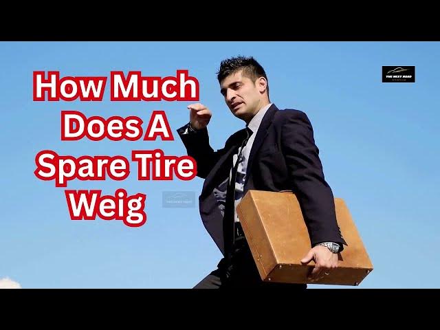 'Video thumbnail for How Much Does A Spare Tire Weigh - The Next Road'