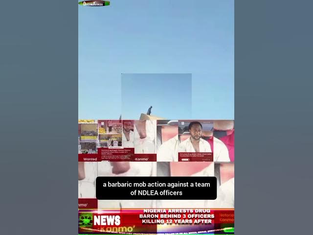 Video thumbnail for Nigeria Arrests Drug Baron Behind 3 Officers Killing 12 Years After