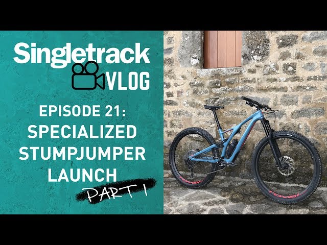 Video thumbnail for Specialized Stumpjumper Launch Pt.1 - Singletrack VLOG Ep.21