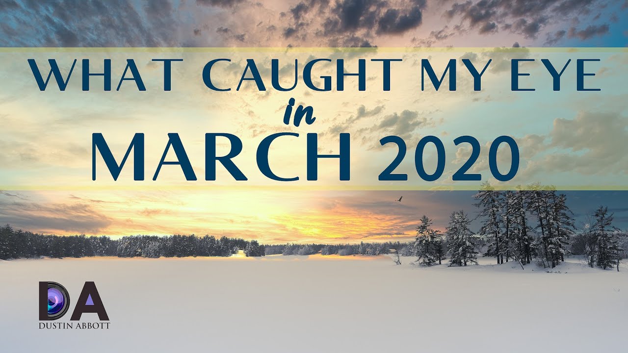 Video thumbnail for What Caught My Eye in March 2020 | 4K