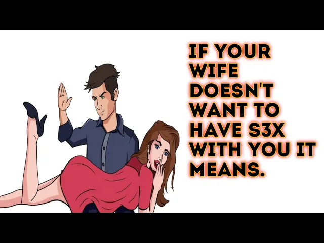 Video thumbnail for Psychologist says about women | If your wife doesn't want to have intimacy with you it means