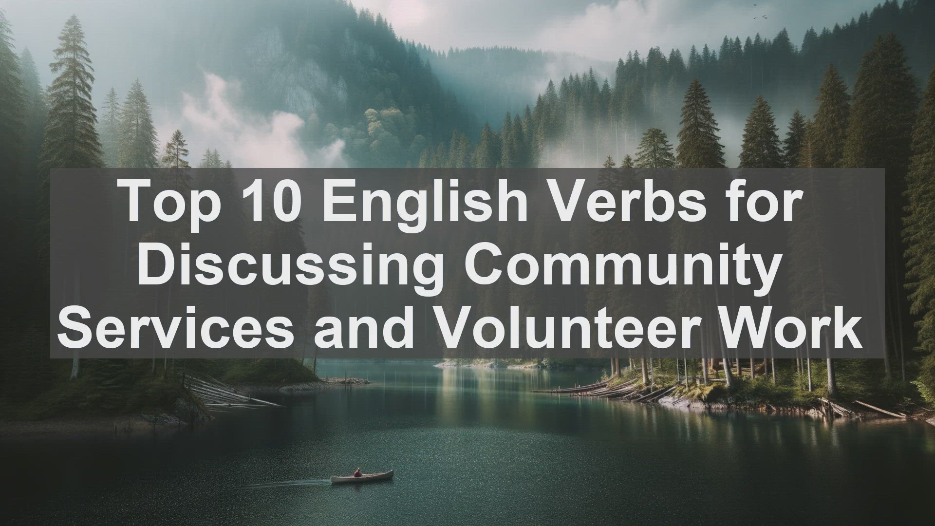 'Video thumbnail for Top 10 English Verbs for Discussing Community Services and Volunteer Work'