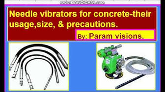 'Video thumbnail for Needle vibrators for concrete - their usage, size & precautions.'