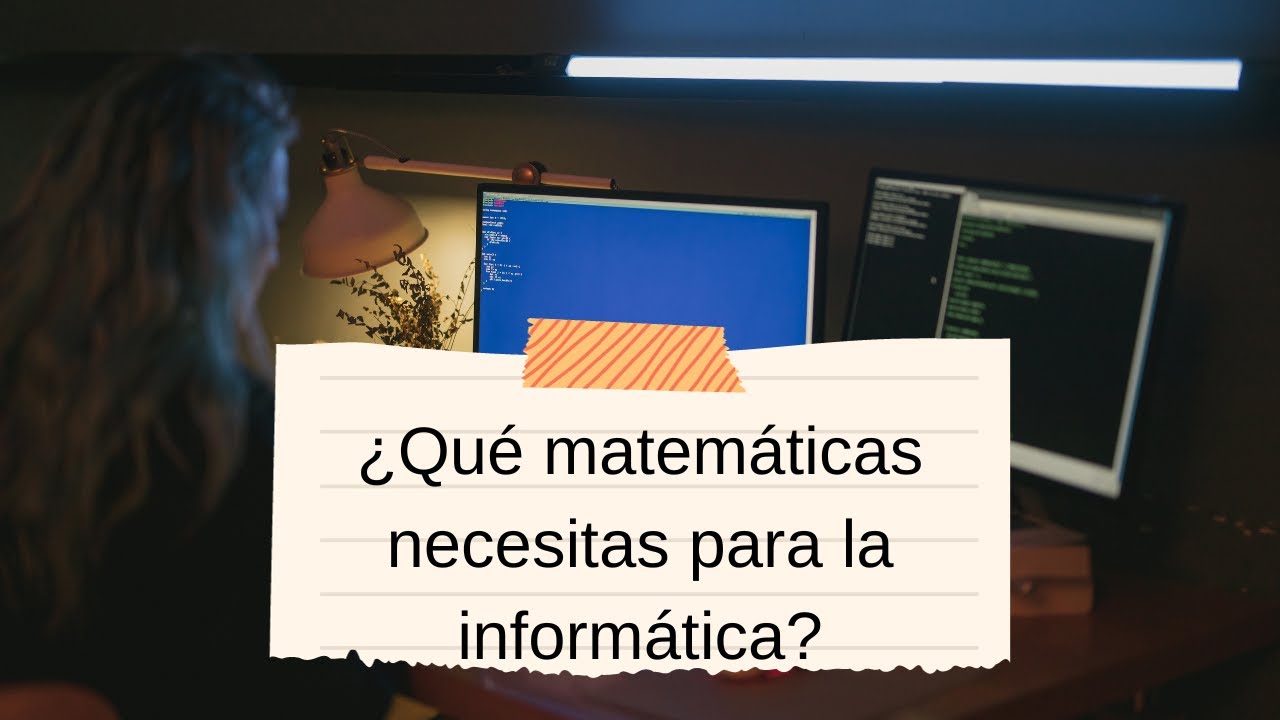 'Video thumbnail for ¿Qué matemáticas necesitas para la informática?'