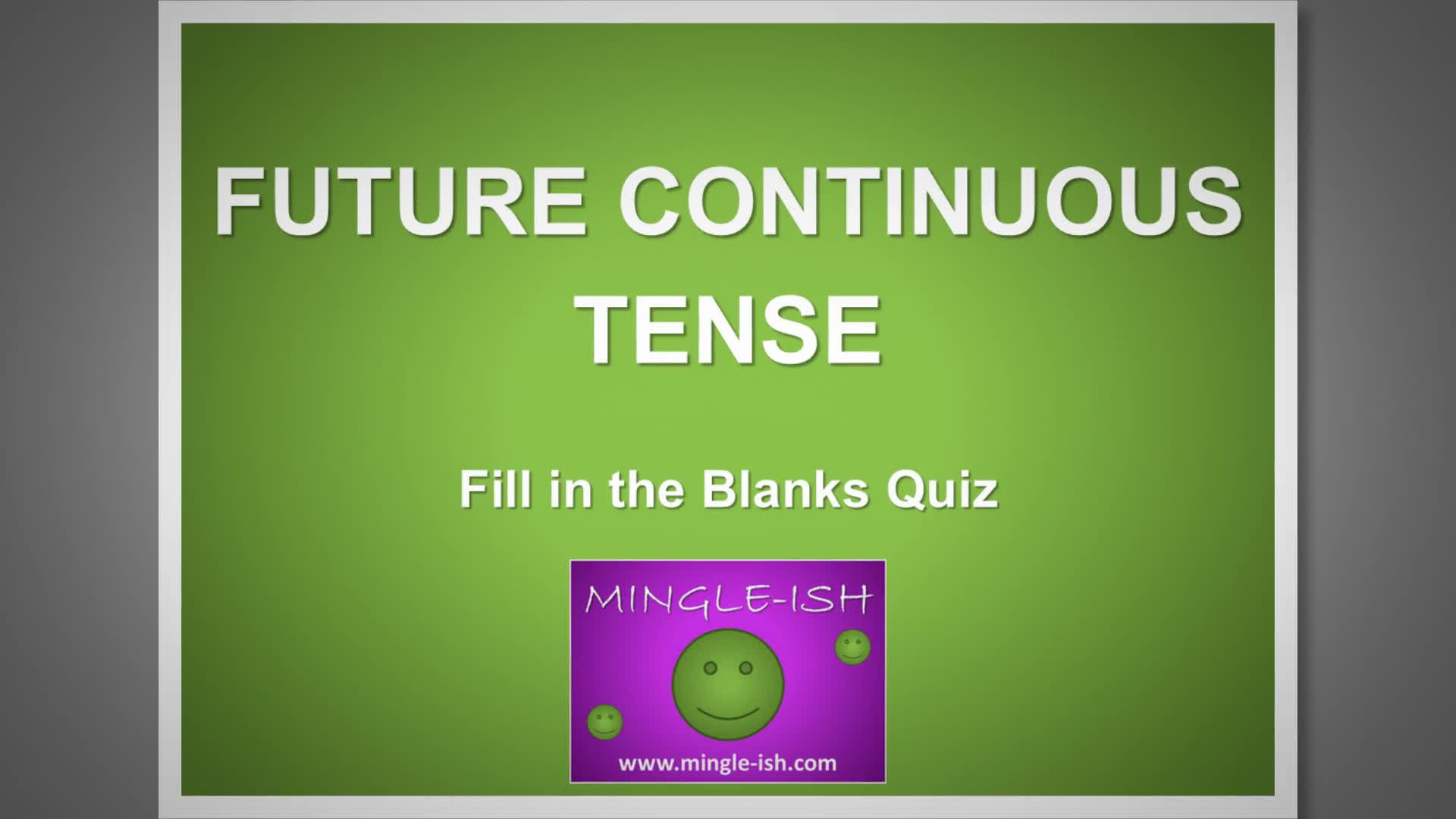 Video thumbnail for Future continuous tense - Fill in the Blanks Quiz #2