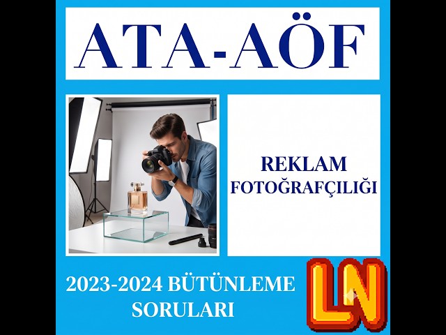 Video thumbnail for Ata Aöf Reklam Fotoğrafçılığı 2023-2024 Bütünleme Soruları