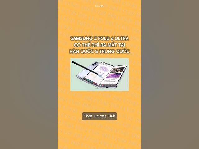 Video thumbnail for Samsung có thể sẽ chỉ ra mắt dòng máy gập Galaxy Z Fold 6 Ultra tại Trung Quốc và Hàn Quốc #dhlcgd