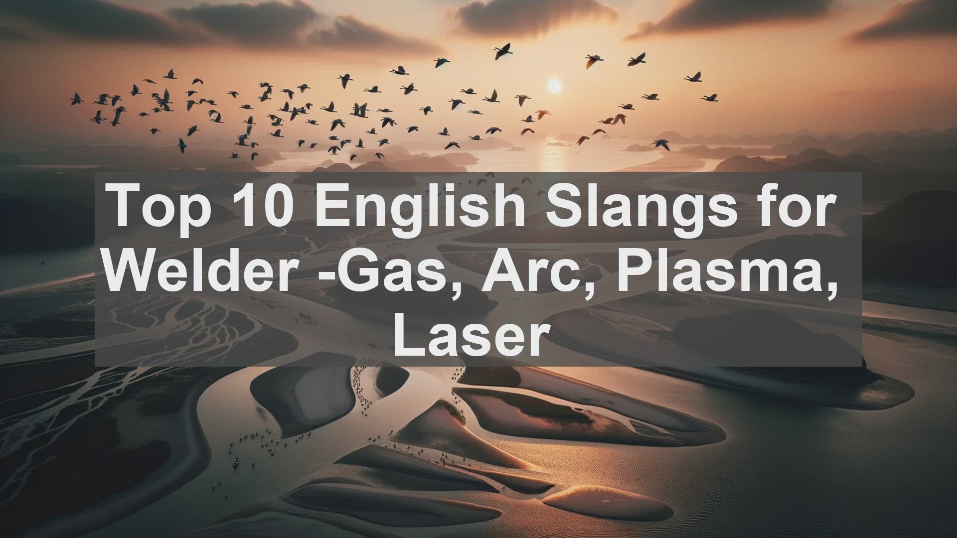 'Video thumbnail for Top 10 English Slangs for Welder Gas Arc Plasma Laser'