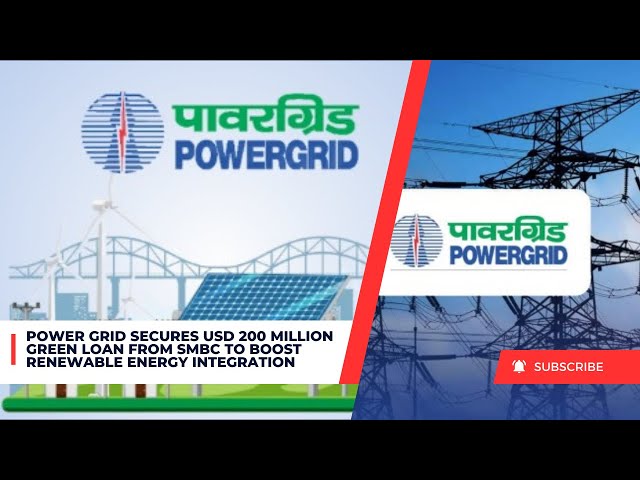 Video thumbnail for Power Grid Secures USD 200 Million Green Loan from SMBC to Boost Renewable Energy Integration