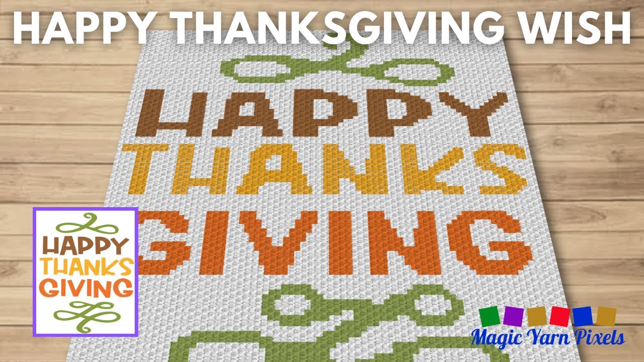 Video thumbnail for FREE GRAPH Happy Thanksgiving Wish C2C & Tapestry Crochet Pattern | Magic Yarn Pixels