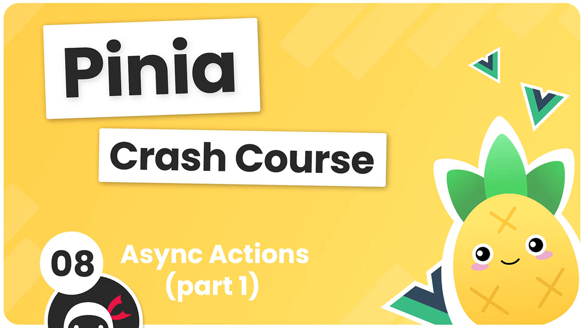 'Video thumbnail for Pinia Crash Course #8 - Async Actions (part 1)'