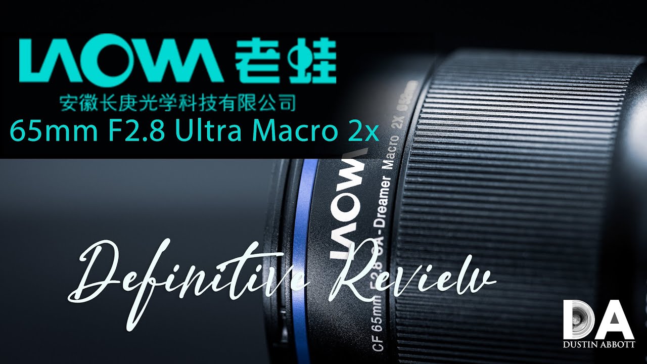 Laowa 65mm F2.8 Ultra 2x Macro Review - DustinAbbott.net