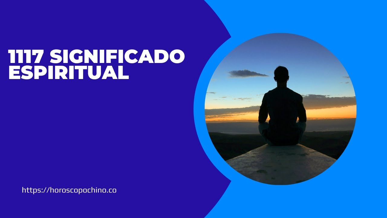 'Video thumbnail for 1117 significado espiritual-video numerología blog'