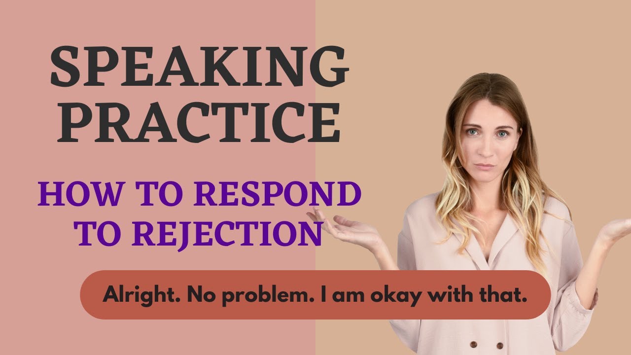 'Video thumbnail for English Speaking Practice || How to Respond to Rejection in English || Beginner- Advanced levels'