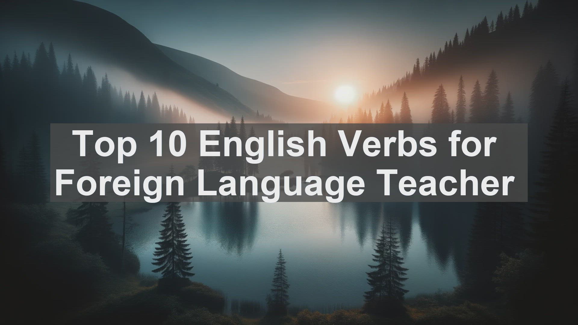 'Video thumbnail for Top 10 English Verbs for Foreign Language Teacher'