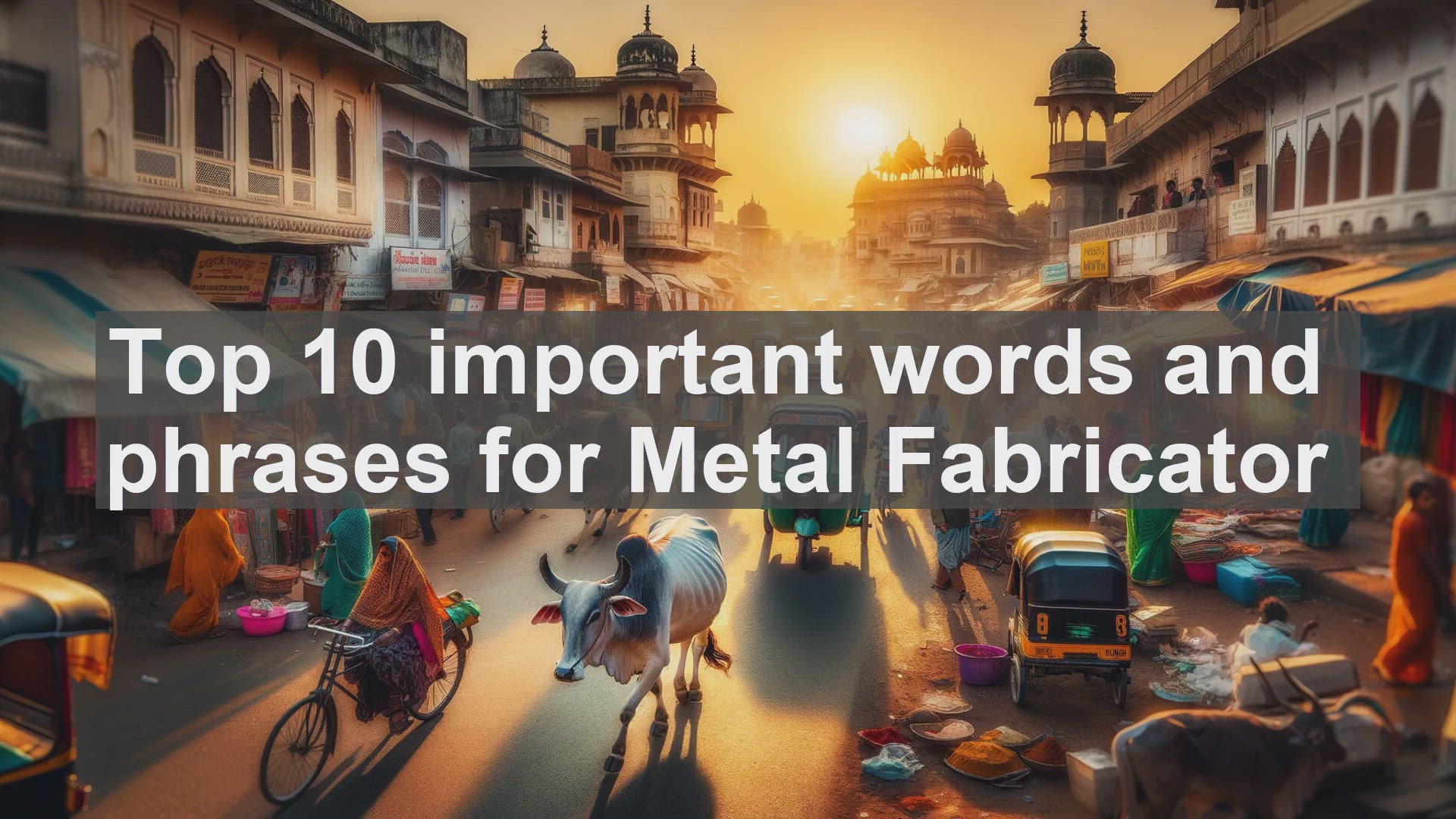 'Video thumbnail for Top 10 important words and phrases for Metal Fabricator'