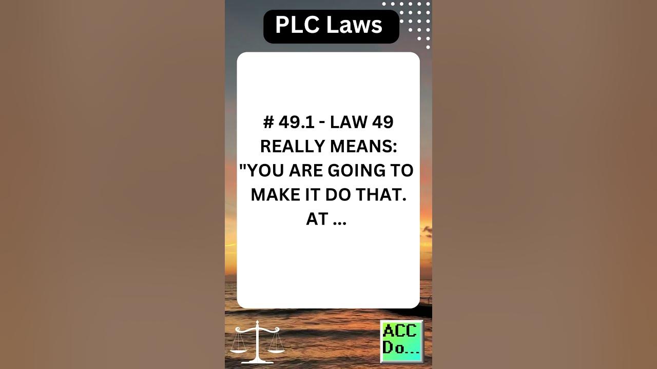 'Video thumbnail for PLC Laws #49.1 - LAW 49 REALLY MEANS: "YOU ARE GOING TO MAKE IT DO THAT...'