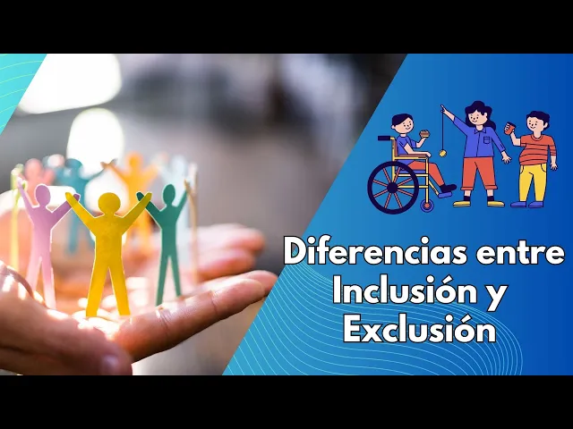 'Video thumbnail for Diferencias entre Inclusión y Exclusión: Comprendiendo los Conceptos Clave'