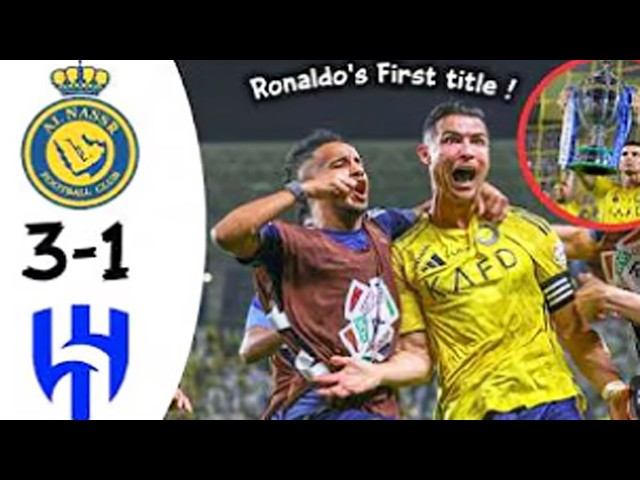 Al Nassr vs Al Hilal 3 -1 Extended Highlights 2026