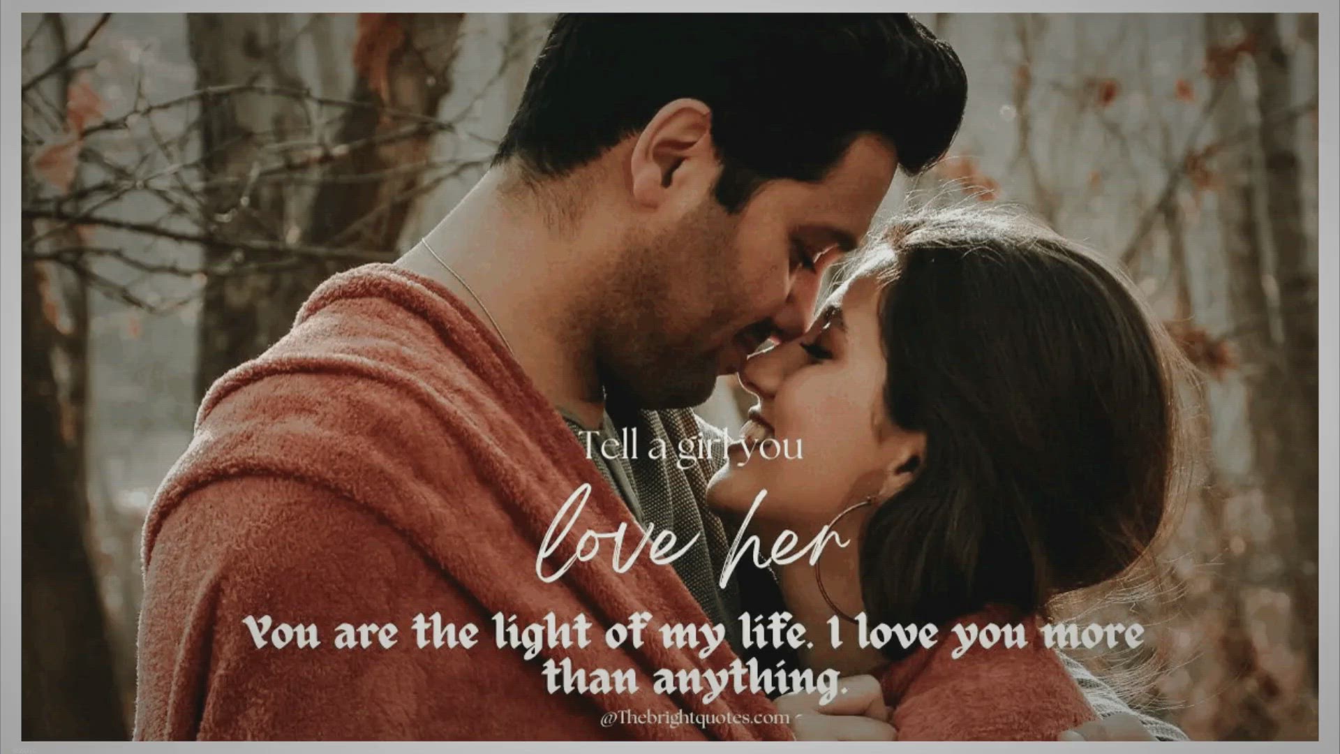 Video thumbnail for 50 Romantic Quotes to Tell a Girl You Love Her - The Bright Quotes