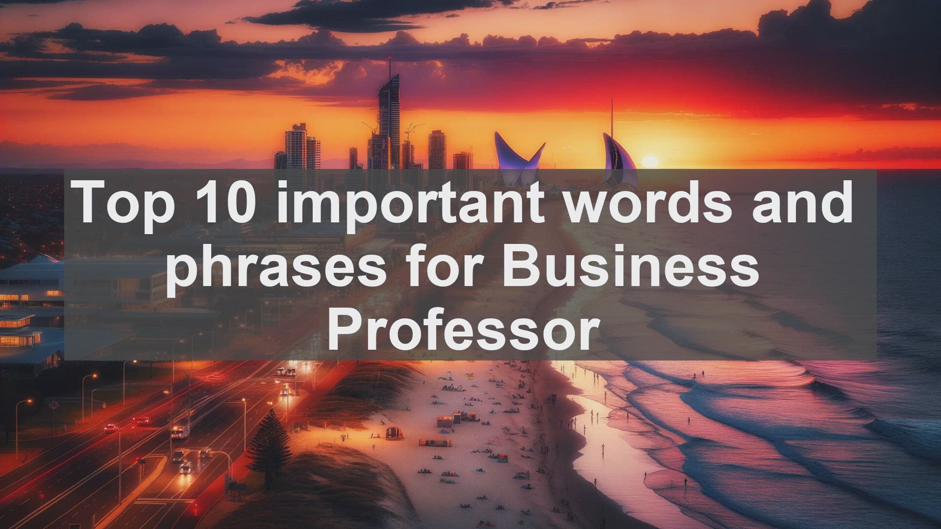 'Video thumbnail for Top 10 important words and phrases for Business Professor'