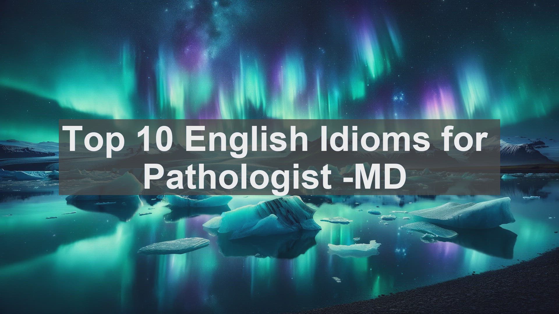 'Video thumbnail for Top 10 English Idioms for Pathologist MD'