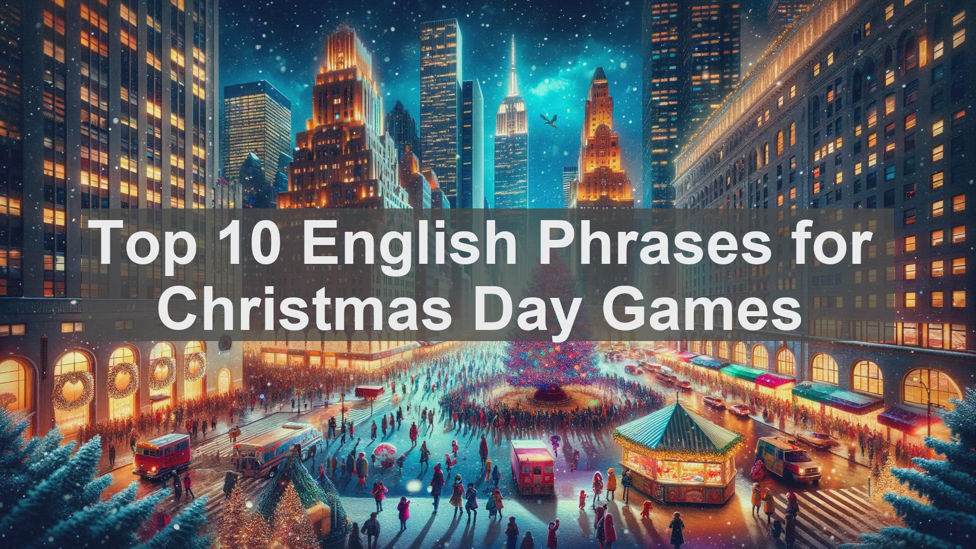 'Video thumbnail for Top 10 English Phrases for Christmas Day Games'
