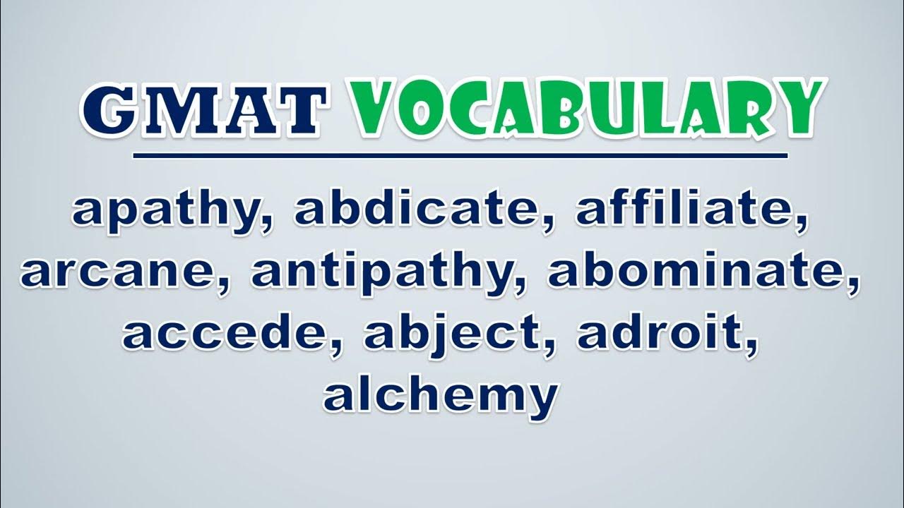'Video thumbnail for GMAT Vocabulary: Apathy, Abdicate, Affiliate, Arcane, Antipathy, Abominate, Accede, Abject, Adroit'
