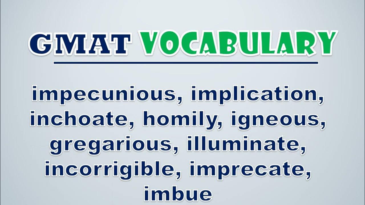 'Video thumbnail for GMAT Vocabulary: Impecunious, Implication, Inchoate, Homily, Igneous, Gregarious, Illuminate'