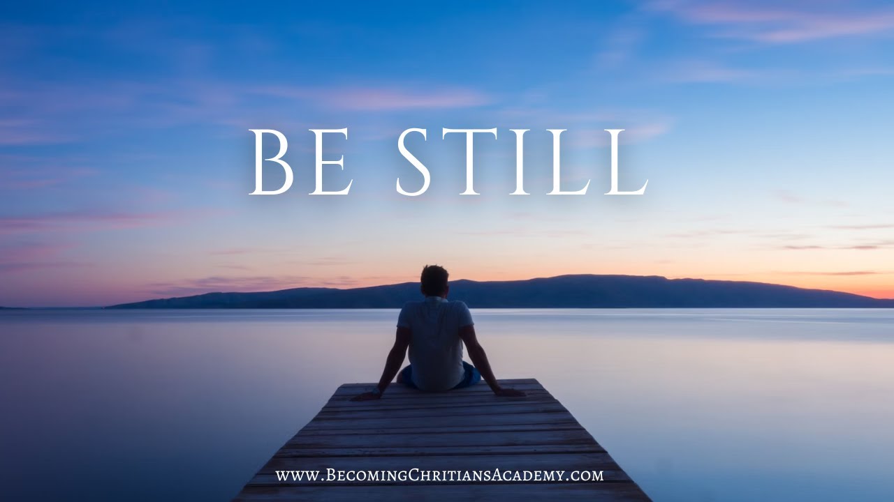 Video thumbnail for What Does it Mean to "Be Still and Know that I am God?" (Psalm 46:10) | Sermonette