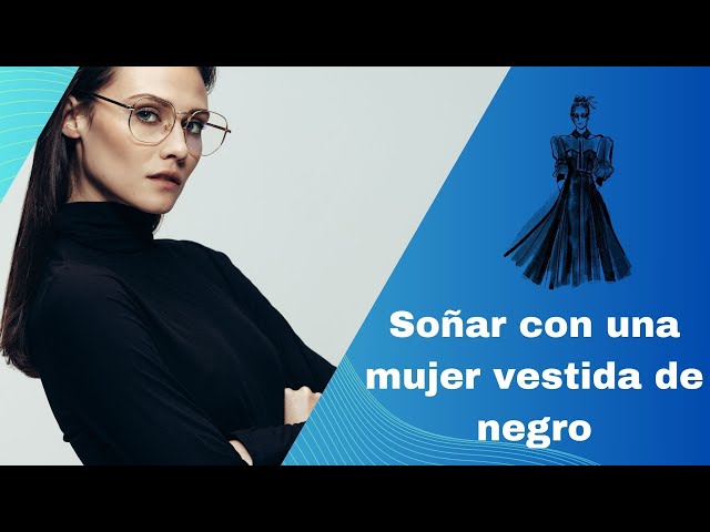 'Video thumbnail for ¿Qué significa Soñar con una Mujer Vestida de Negro? Video'