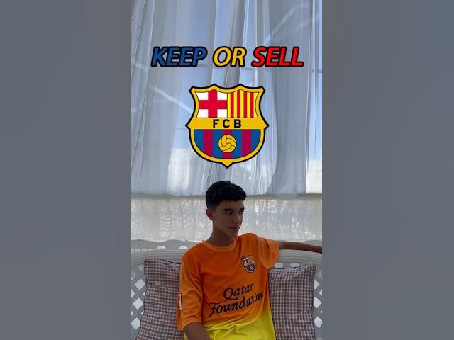 Video thumbnail for Keep or Sell Barcelona #footballshorts #footballchallenge #soccer #barcelona