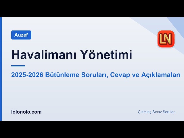 Video thumbnail for Havalimanı Yönetimi 2025-2026 Bütünleme Soruları