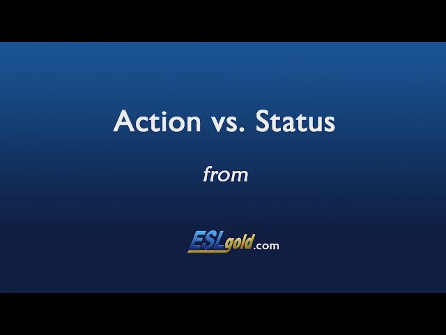 Video thumbnail for ESLgold.com Action vs. Status Video