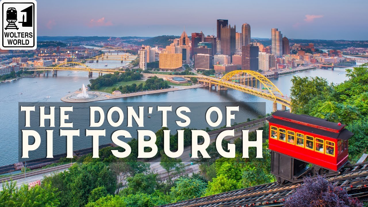 'Video thumbnail for Pittsburgh - The Don'ts of Visiting Pittsburgh, PA'