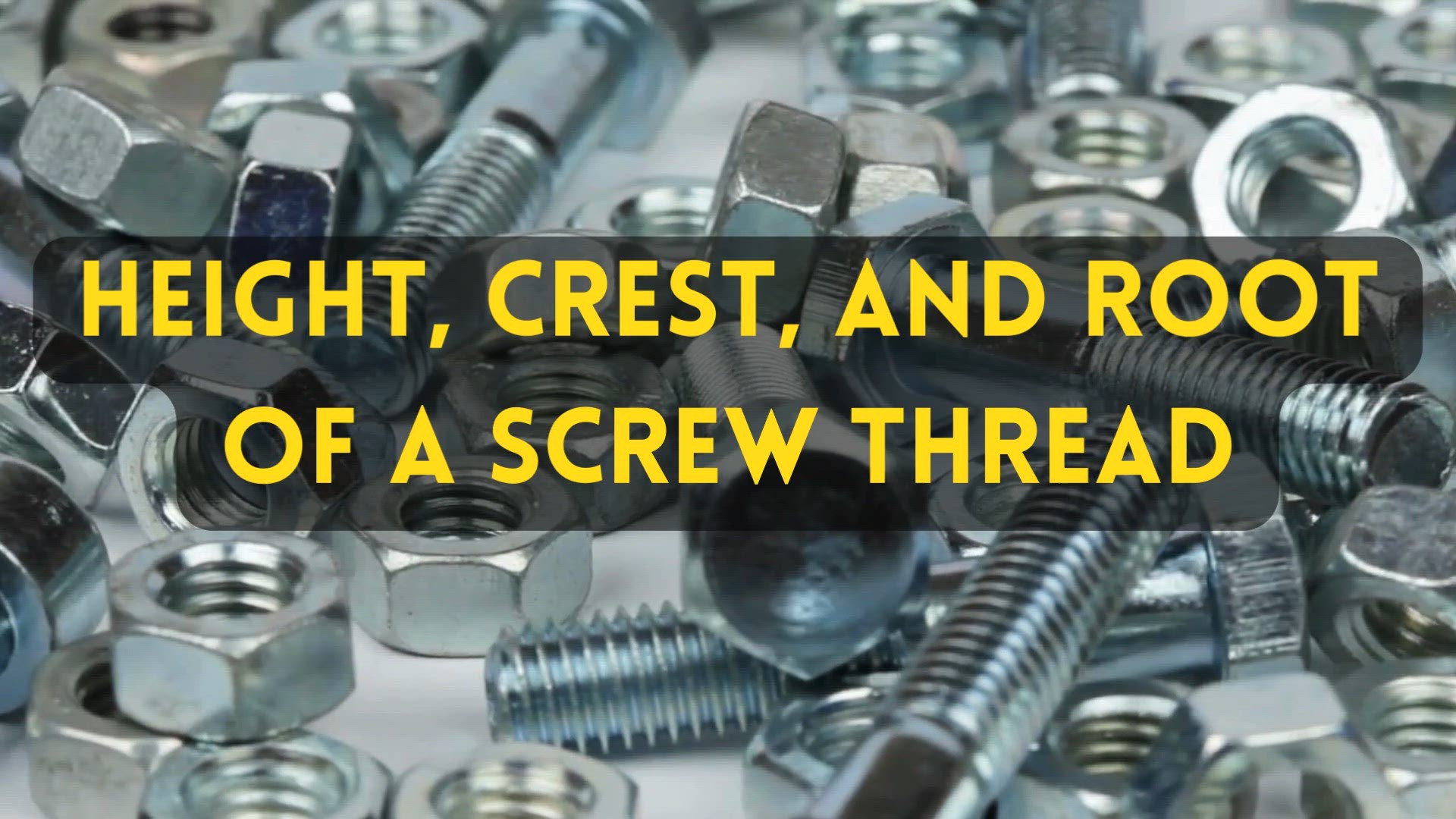 'Video thumbnail for Root and Crest of a screw thread and how they affect the Thread Height'